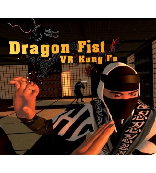 Dragon Fist: VR Kung Fu Steam Key GLOBAL